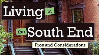 Living in the South End, Boston, MA | Pros and Considerations