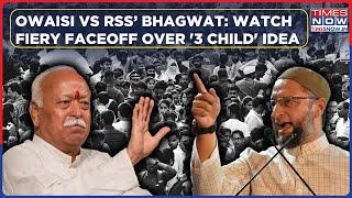 Owaisi Vs Mohan Bhagwat Over RSS Chief's '3 Child' Remark: Watch Fiery Faceoff | Congress Claims...