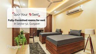 Fully furnished private rooms for rent in Sector 52, Gurgaon - [Spot your Settl.] - Settl. Prague.