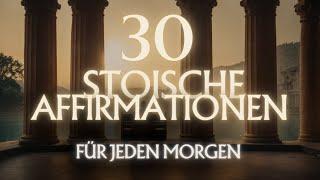 MORGENROUTINE für den GEIST: 30 Stoische Affirmationen für inneren Frieden JEDEN TAG