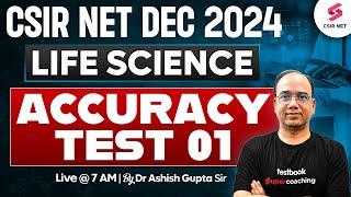 CSIR NET Dec 2024 | Life Science | CSIR Preparation Strategy | Accuracy Test | 01 | Dr Ashish Gupta