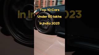 Top 10 Cars Under 50 Lakhs In India 2023 #top10cars #top10 #top #theaaryanchaudhary #reels #shorts