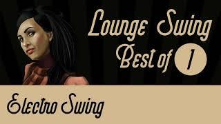 Best of Lounge Swing Mix 1 // Electro Swing