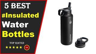  Top 5: Best Insulated Water Bottle 2024 [Tested & Reviewed]