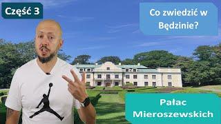 Turystycznie- historycznie. Co zwiedzić w Będzinie? Pałac Mieroszewskich. Cz. 3/7