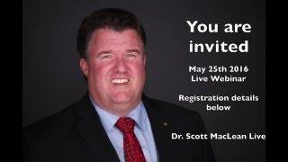 Special Invite for you! From Dr. Scott MacLean