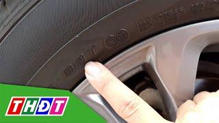 Ý nghĩa các thông số lốp xe ô tô | Xe và Cuộc sống - 22/6/2025 | THDT