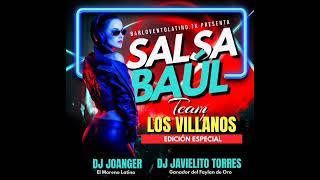 Salsa Baul Edición EsPecial Team Los Villanos Dj Javielito Torres Dj Joanger