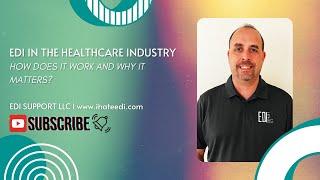 EDI in the Healthcare Industry I How does it work and why it matters?