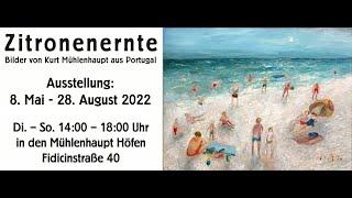 Ausstellungseröffnung: "Zitronenernte" - Kurt Mühlenhaupt Museum (Portugal) 8.5.2022