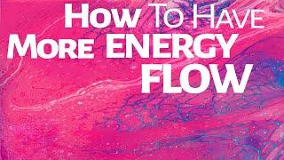 Abraham Hicks ~ How to have More Energy Flow