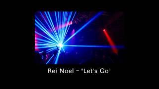 Rei Noel - Lets Go