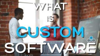 What is Custom Software?