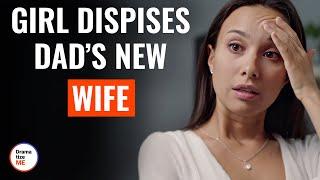 Girl Despises Dad’s New Wife | @DramatizeMe