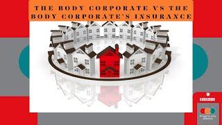 The Body Corporate Vs The Body Corporate’s Insurance