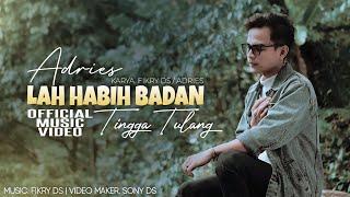 Adries - Lah Habih Badan Tingga Tulang (Official Music Video)