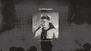 VAI REBOLANDO - MC ANJO (DJ MARCINHO MPC)