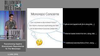 2019 LLVM Developers’ Meeting: A. Lorenz “Transitioning Apple's Downstream llvm-project Reposit...”