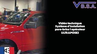 VBSA - ULTRAPOSE 3 - SYSTÈME D'INSTALLATION DE PARE BRISE AVEC UN SEUL OPERATEUR