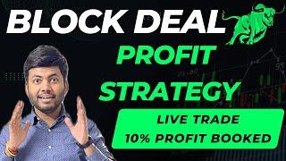 Block Deal Strategy100% Profit Strategy with Live Example | How to Apply