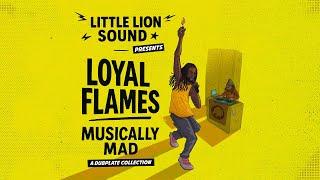 Loyal Flames & Little Lion Sound - Musically Mad - Mixtape (A Dubplate Collection)
