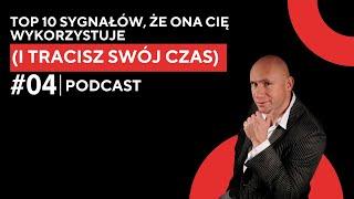 Top 10 Sygnałów, że Dziewczyna Cię Wykorzystuje   PODCAST #4