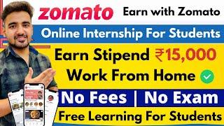 Zomato Internships | Work From Home | Online Internship for Students | Earn Stipend, Certificate