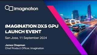 Imagination DXS GPU Launch Event