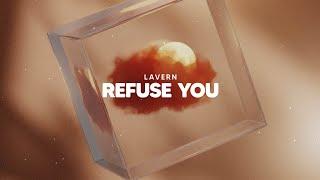 LAVERN - Refuse You (Official Audio)