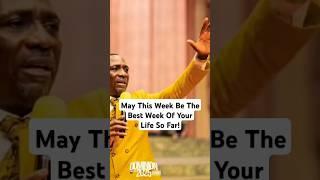 May This Week Be The Best Week Of Your Life So Far!- Dr. Pastor Paul Enenche