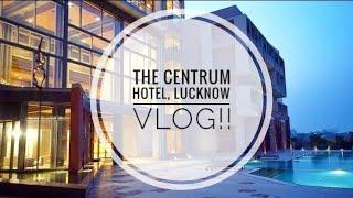 The Centrum, Lucknow Vlog!! #lucknow #vlog #youtube #foryou #hotel #restaurant