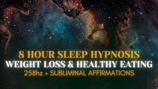 Weight Loss Healthy Eating Sleep Hypnosis | 258hz | 8-Hour Sleep Hypnosis | Subliminal Affirmations