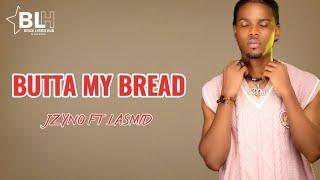 Jzyno ft Lasmid - Butter My Bread (Lyrics) Everybody crushing you but i'm wanting to marry you