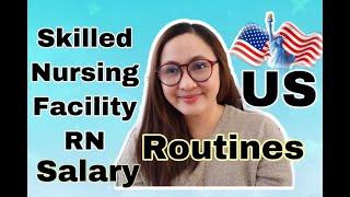 WORK in SKILLED NURSING US|RN SALARY,ROUTINES (MY EXPERIENCE)