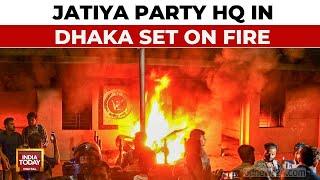 Bangladesh Crisis: Attackers Set Fire To HQ Of Jatiya Party That Backed Sheikh Hasina | India Today