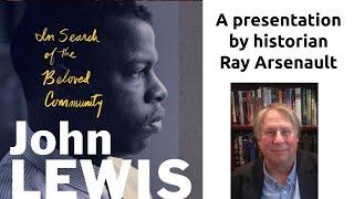 John Lewis: In Search of the Beloved Community | Dr. Raymond Arsenault