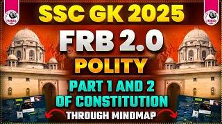 POLITY FOR SSC EXAMS 2025 | PART 1 &2 OF CONSTITUTION | FRB 2.0 BY PARMAR SIR