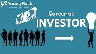 Career as an Investor | Future Career Series | Youngrush.com