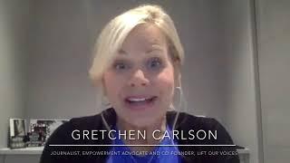 Advice to NextGen Women — Gretchen Carlson, Journalist, Lift Our Voices