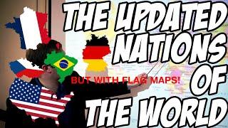 The Updated Nations of the World 2015 (Chocolate Ghost House) but with Flag Maps