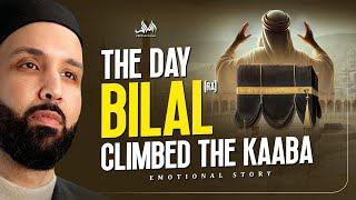 The Day Bilal (RA) Climbed The Kaaba! ( EMOTIONAL STORY )