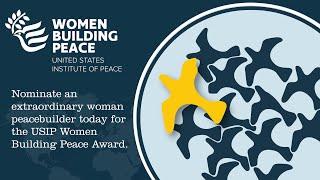 Call for Nominations: USIP's Women Building Peace Award 2022