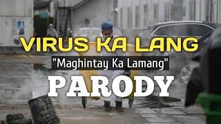 VIRUS KA LANG | Maghintay Ka Lamang ( PARODY )By JEOFF NAGAL | Papsi Jopz tv