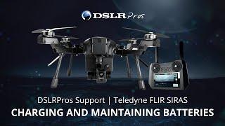 DSLRPros Support | Teledyne FLIR SIRAS - Charging and Maintaining Batteries