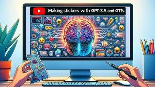 Making Stickers with GPT3 5 and GPTs