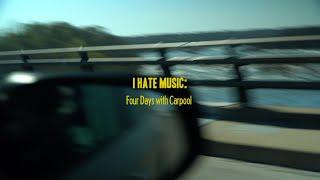 Carpool - I Hate Music: Four Days with Carpool (Documentary)