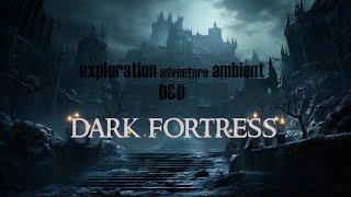 The Dark Fortress Unveils [Soundscape for D&D]