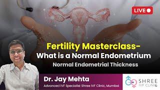 Fertility Masterclass 29 - What Is the Normal Endometrial Thickness in Women?