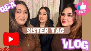 SISTER TAG || Q&A || Vlog with my Sisters ‍️ ‍️