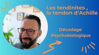 Les tendinites, le tendon d'Achille - Décodage psychobiologique